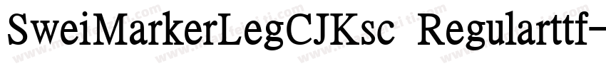SweiMarkerLegCJKsc Regularttf字体转换